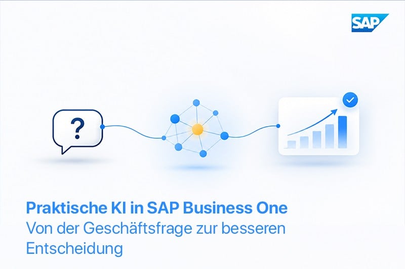 Praktische KI in SAP Business One: Von der Geschäftsfrage zur besseren Entscheidung